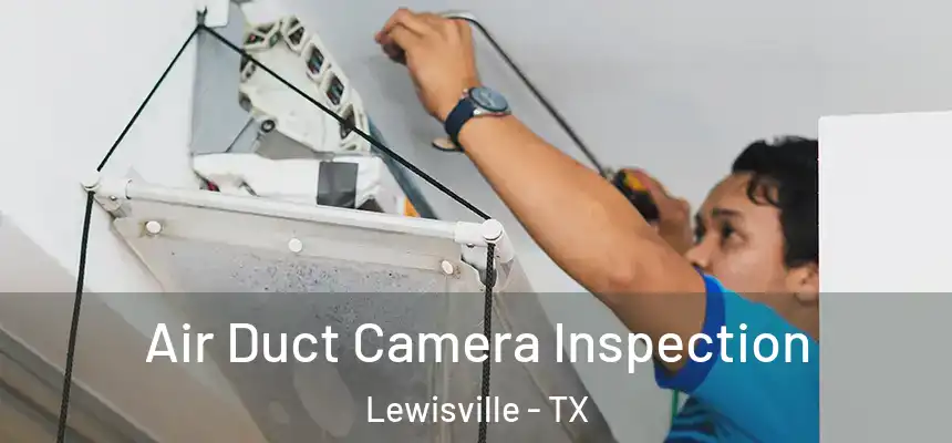 Air Duct Camera Inspection Lewisville - TX