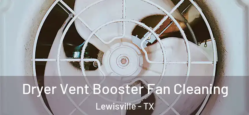 Dryer Vent Booster Fan Cleaning Lewisville - TX