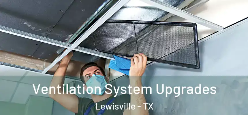 Ventilation System Upgrades Lewisville - TX